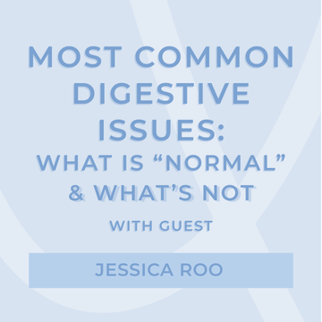 Most Common Digestive Issues: What is "Normal" and What's Not | AURA MIND & BODY - AURA Nutrition