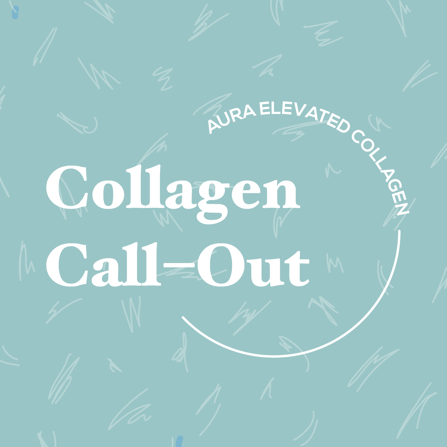 Collagen Call–Out - AURA Nutrition