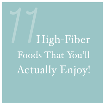 11 High-Fiber Foods That You'll Actually Enjoy! - AURA Nutrition