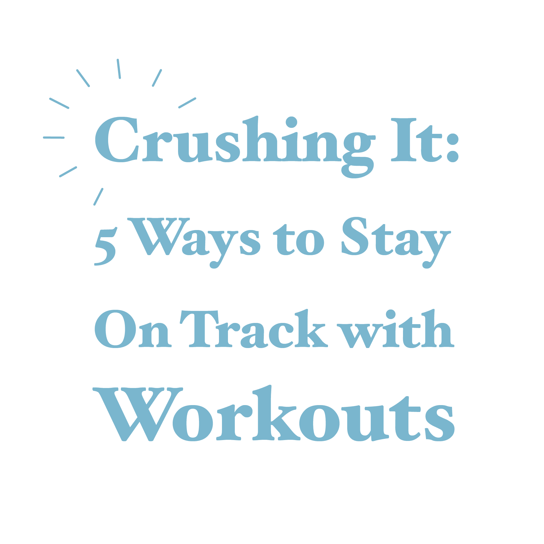 Crushing It: 5 Ways to Stay on Track with Workouts - AURA Nutrition