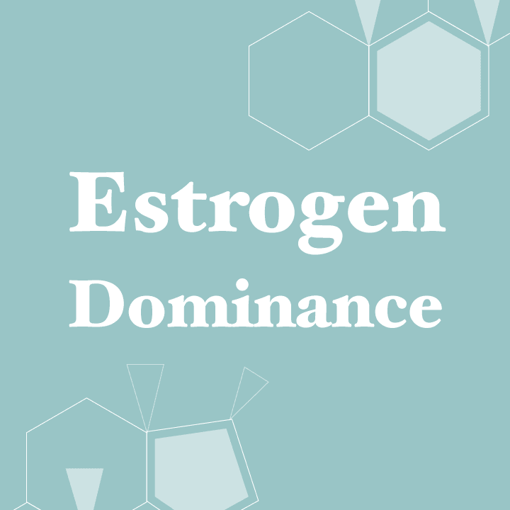 Estrogen Dominance - AURA Nutrition
